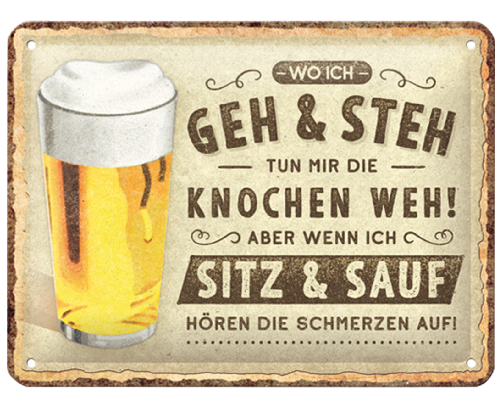 Blechschild Wo ich Geh und Steh