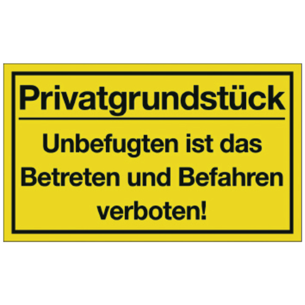 Warntafel 'Privatgrundstück Unbefugten ist das Betreten und Befahren verboten!'