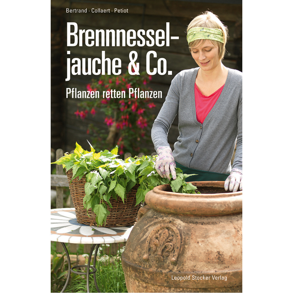 Brennnesseljauche und Co.