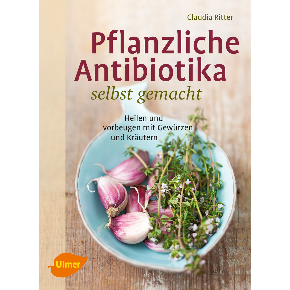 Pflanzliche Antibiotika selbst gemacht